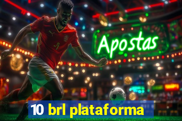 10 brl plataforma